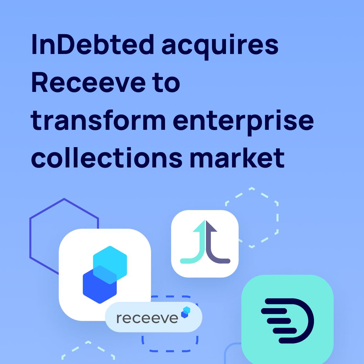 InDebted announces acquisition of Receive to transform enterprise collections market